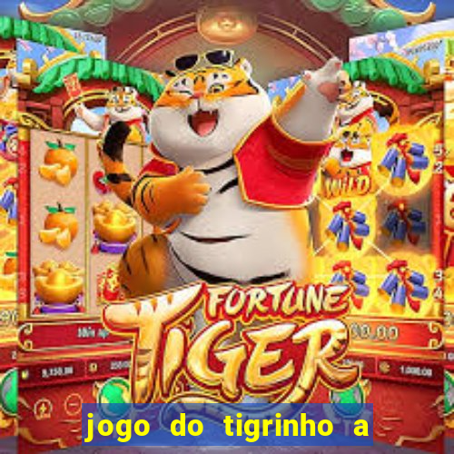 jogo do tigrinho a partir de r$ 5